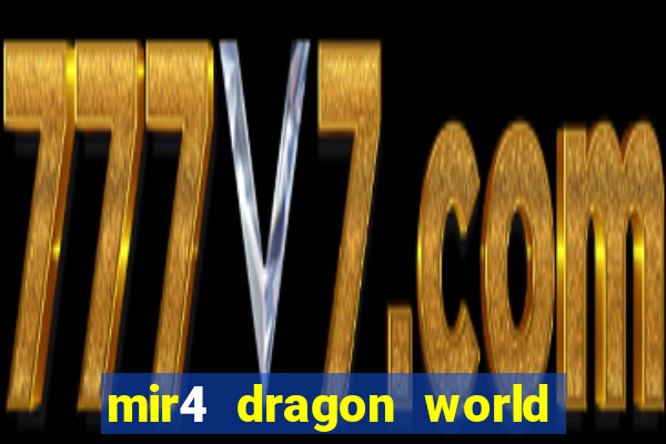 mir4 dragon world private server